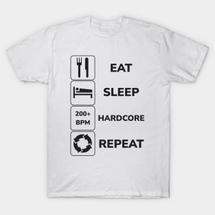 Eat Sleep Hardcore Repeat! T-Shirt